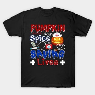 Pumpkin Spice And Saving Lives Nurse Halloween T-Shirt